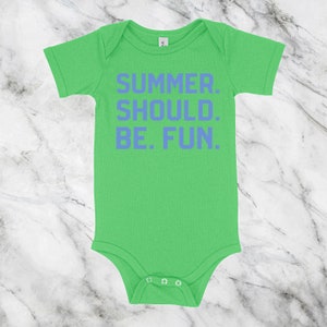 Summer Should Be Fun Baby One Piece Multiple Color Options Made To Order Green w/ Blue Text