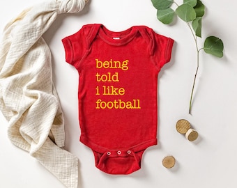Being Told I Like Football | Baby One Piece | Multiple Color Options | Made To Order