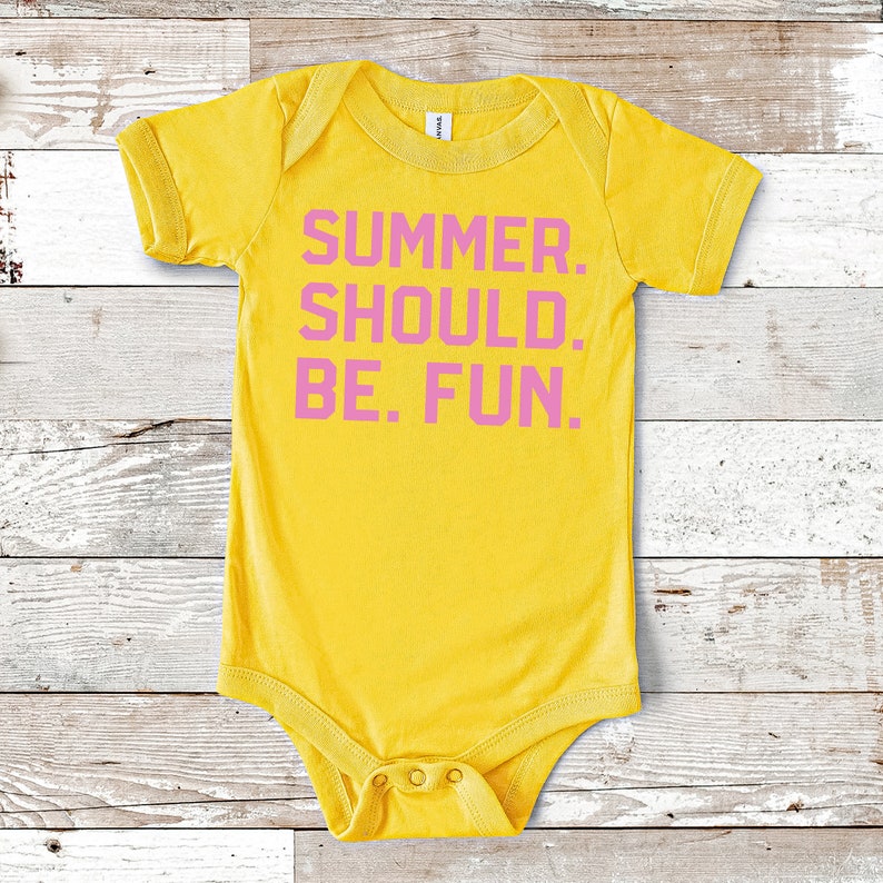 Summer Should Be Fun Baby One Piece Multiple Color Options Made To Order Yellow w/ Pink Text