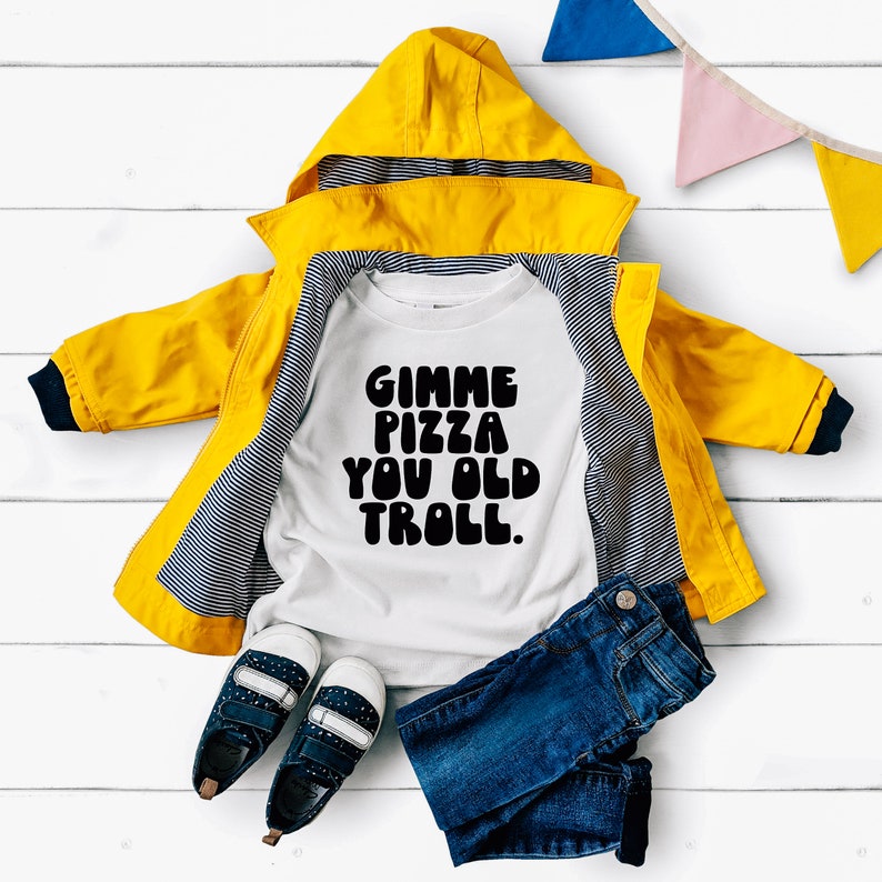 Gimme Pizza You Old Troll RHONJ Toddler Tee Multiple Color Options Made To Order White w/ Black Text