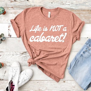 Life Is Not A Cabaret RHONY Quote Unisex Short Sleeved Shirt Multiple Color Options Made To Order Sunset w/ White Text