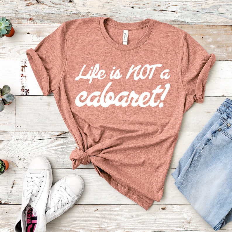 Life Is Not A Cabaret RHONY Quote Unisex Short Sleeved Shirt Multiple Color Options Made To Order Sunset w/ White Text