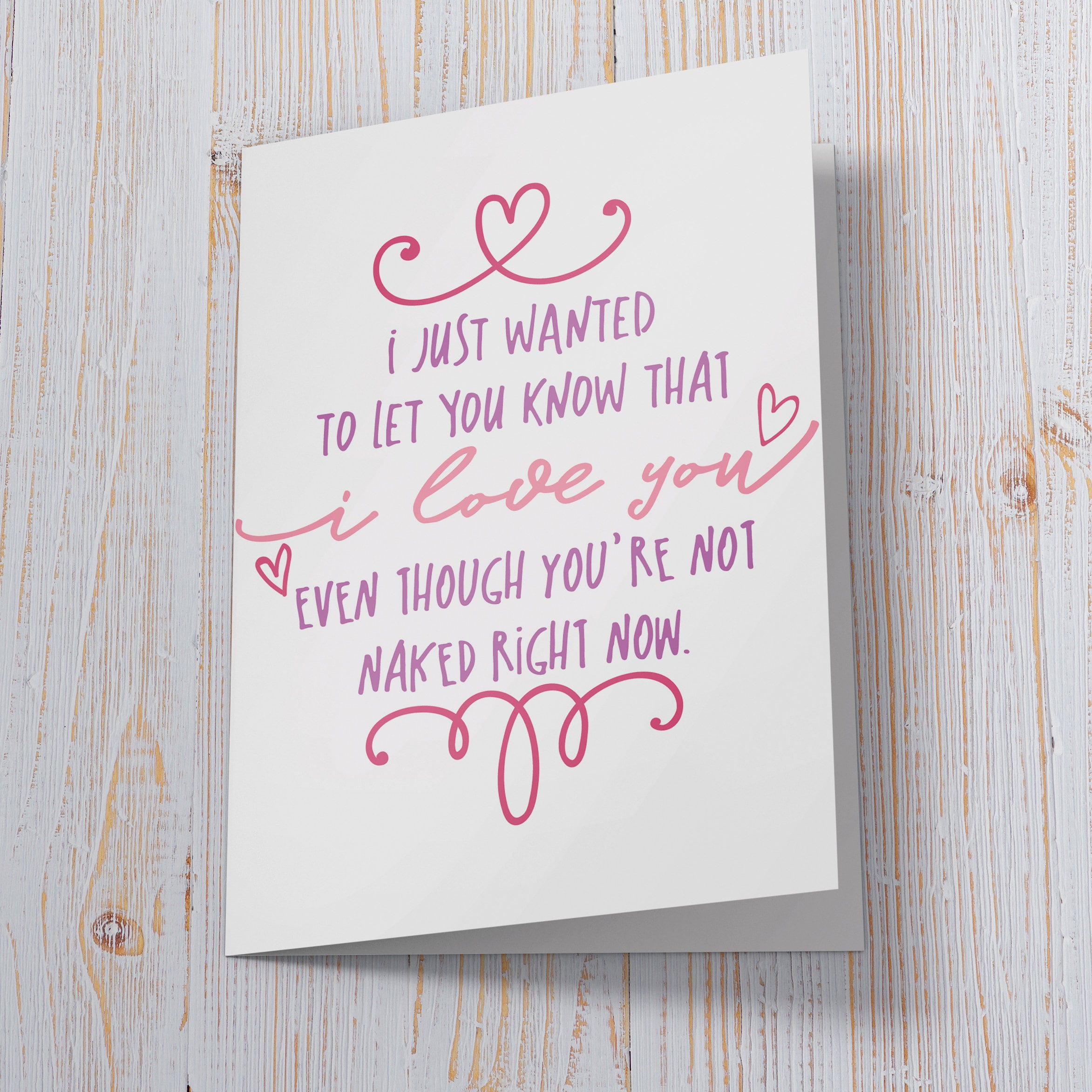 I Just Wanted to Let You Know That I Love You Even Though ...