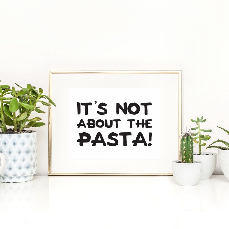 It's Not About the Pasta James Kennedy Quote Etsy