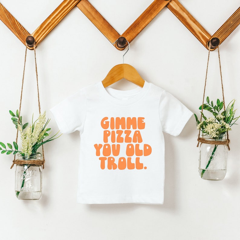 Gimme Pizza You Old Troll RHONJ Toddler Tee Multiple Color Options Made To Order White w/ Melon Text