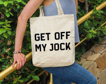 Get Off My Jock | Canvas Tote Bag | Multiple Color Options | Made To Order