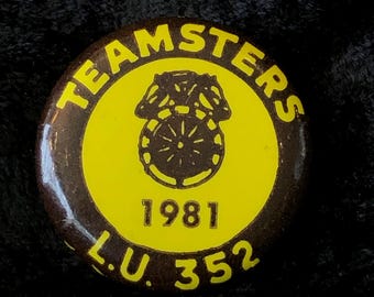 Teamsters Local Union 352 1981 Button, 1"