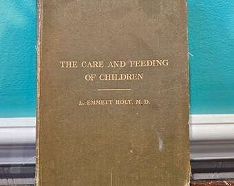 1906 The Care and Feeding of Children Third Edition