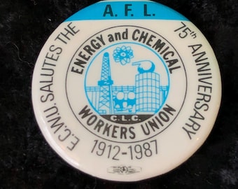 Vintage Button 1987 Energy and Chemical Workers Union 1 1/2"