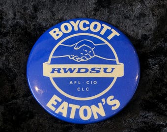 Vintage Button 1980's RWDSU Boycott Eaton's 2 1/4"