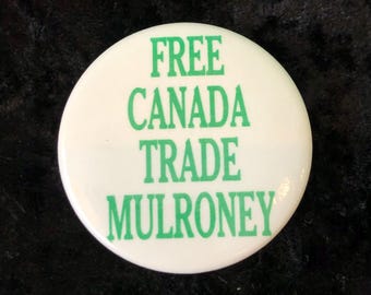 Vintage Button Free Canada Trade Mulroney 1 1/2"