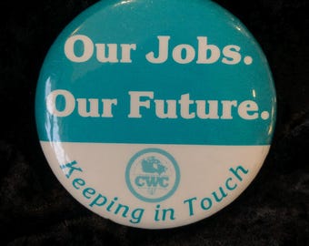 Vintage Button Communication Workers of Canada (CWC) 2 1/4"