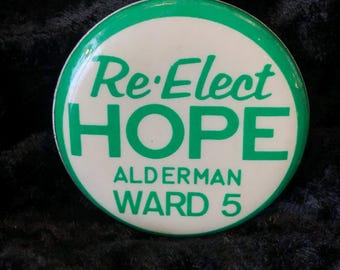 Vintage Button Re-Elect Hope Alderman Ward 5 1 3/4"