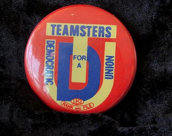 Vintage Button Teamsters for a Democratic Union 1 3/4"