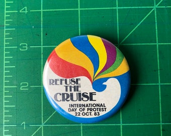 1980s Vintage Anti Militarism Protest Pin 1983 "Refuse The Cruise"