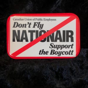 Vintage Button CUPE boycott of Nationair  1 3/4&quot; x 2 3/4&quot;