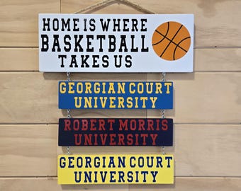 Home is Where Basketball Takes Us Sign: College Team Decor