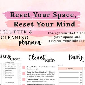 May include: A decluttering and cleaning planner with the text "Reset Your Space, Reset Your Mind." The planner includes sections for spring cleaning, closet refresh, and daily cleaning, with checklists for various tasks and areas of the home.