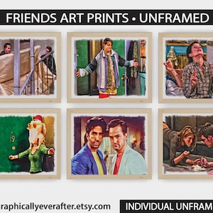 May include: Six unframed art prints depicting scenes from the TV show Friends, each in a light-coloured frame. The top text reads "FRIENDS ART PRINTS • UNFRAMED". The bottom text reads "graphicallyeverafter.etsy.com" and "INDIVIDUAL UNFRAMED PRINTS".