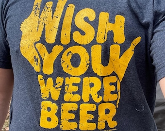 Wish You Were Beer T-Shirt | Wisconsin State Tee | Funny WI Beer Shirt Gift