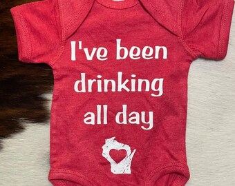 Wisconsin I've Been Drinking All Day Baby Onesie | red WI bodysuit | funny kid gift