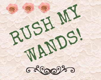 RUSH MY WANDS!!!