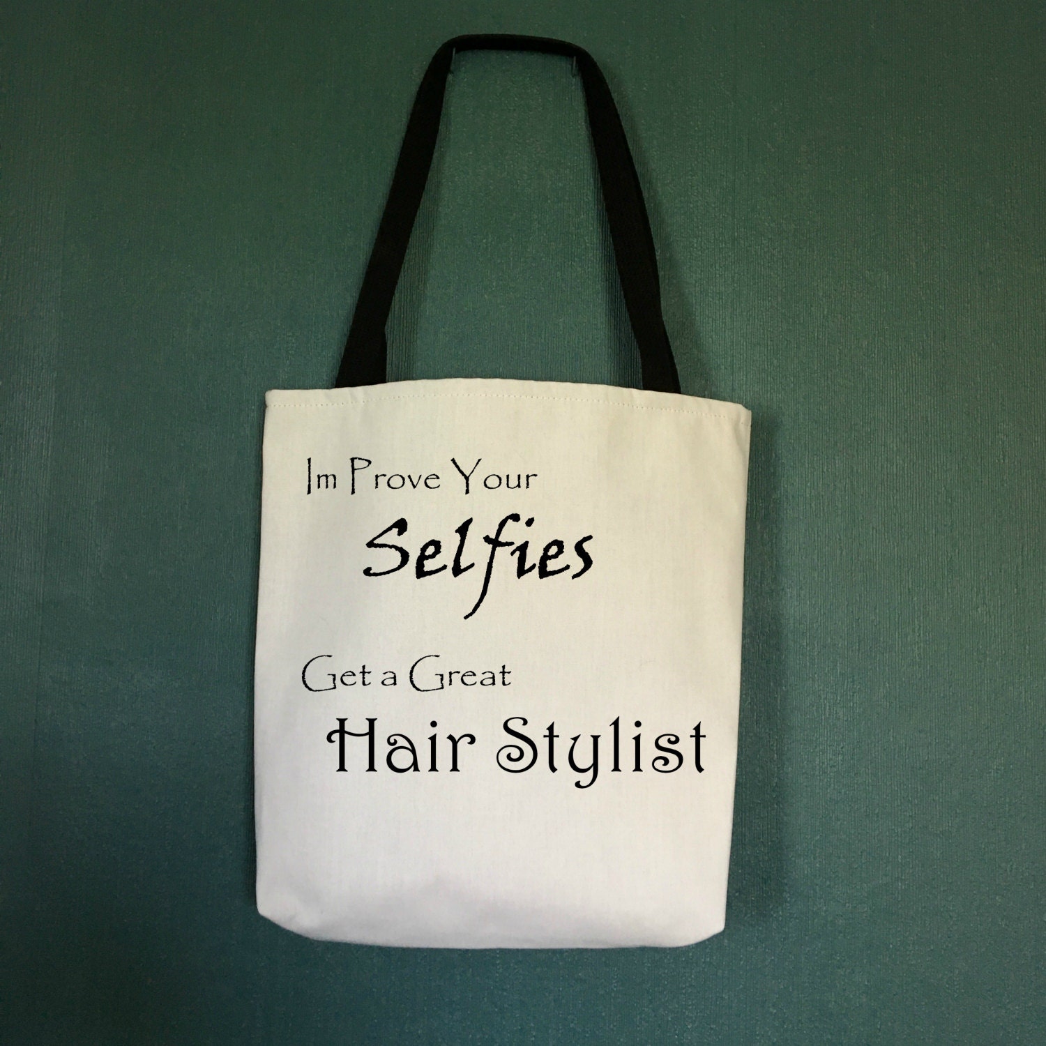 Hair Dresser Gift Hair Stylist Gift Tote Bag Improve Your Selfies Get