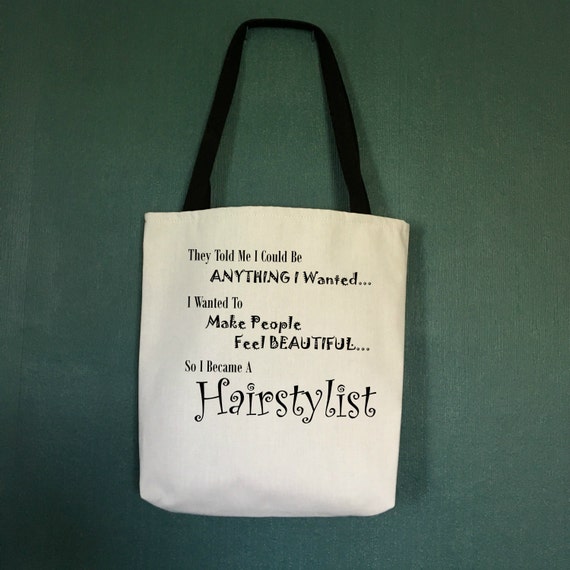Tote Bag I Wanted To Make People Beautiful So I Became A Hair Etsy