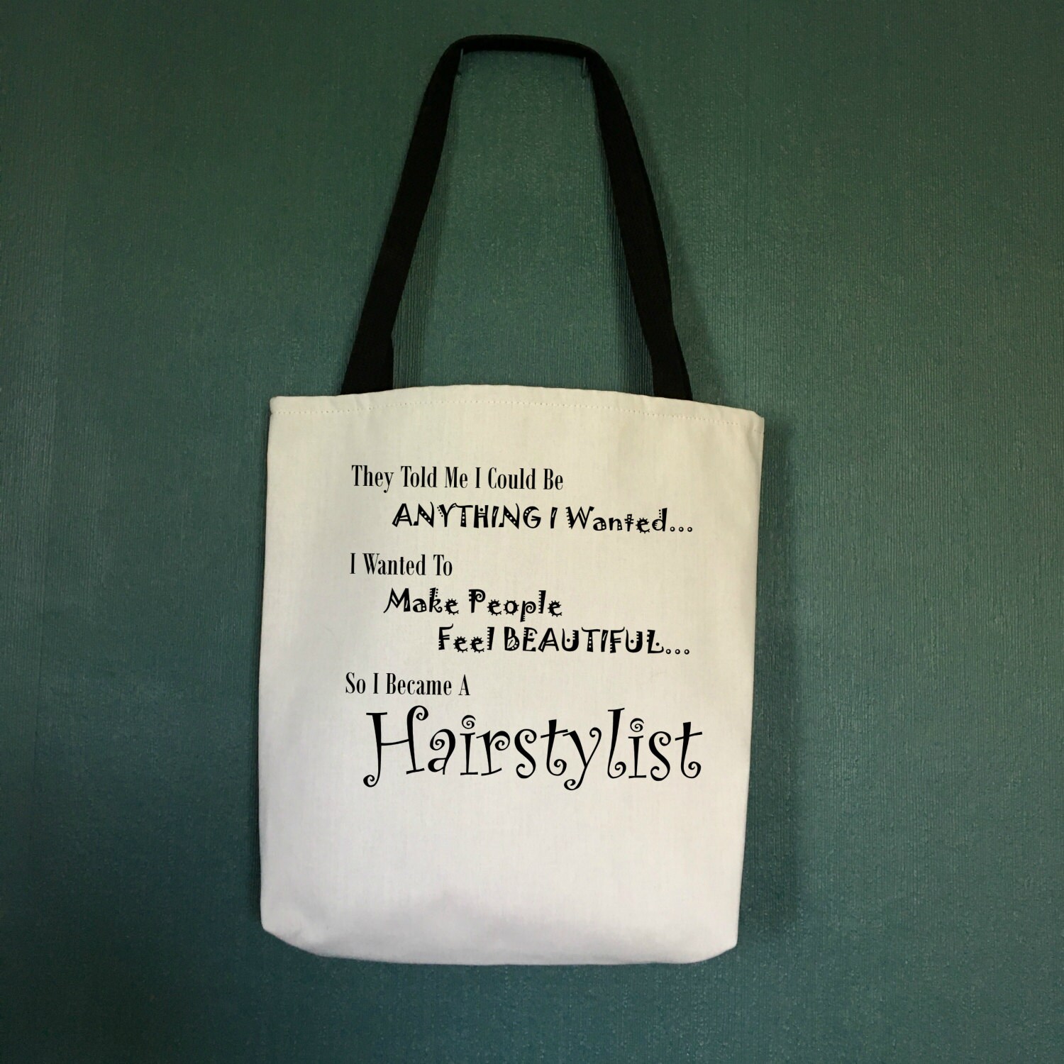 Tote Bag I Wanted To Make People Beautiful So I Became A Hair