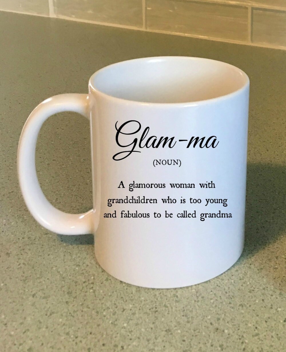 Glam Ma Too Young Gorgeous and Glamorous To Be Called Grandma Mug Friend Gift