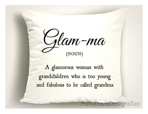 Kissen Mit Sprüche Oma Muttertag Geschenke Glam Ma A Glamouröse Frau Die Ist Zu Jung Kissen Geschenke Für Mama Geschenk Für Oma