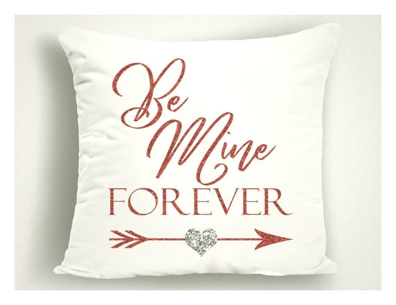Be Mine Forever Valentine Gift Valentine Accent Pillow Etsy