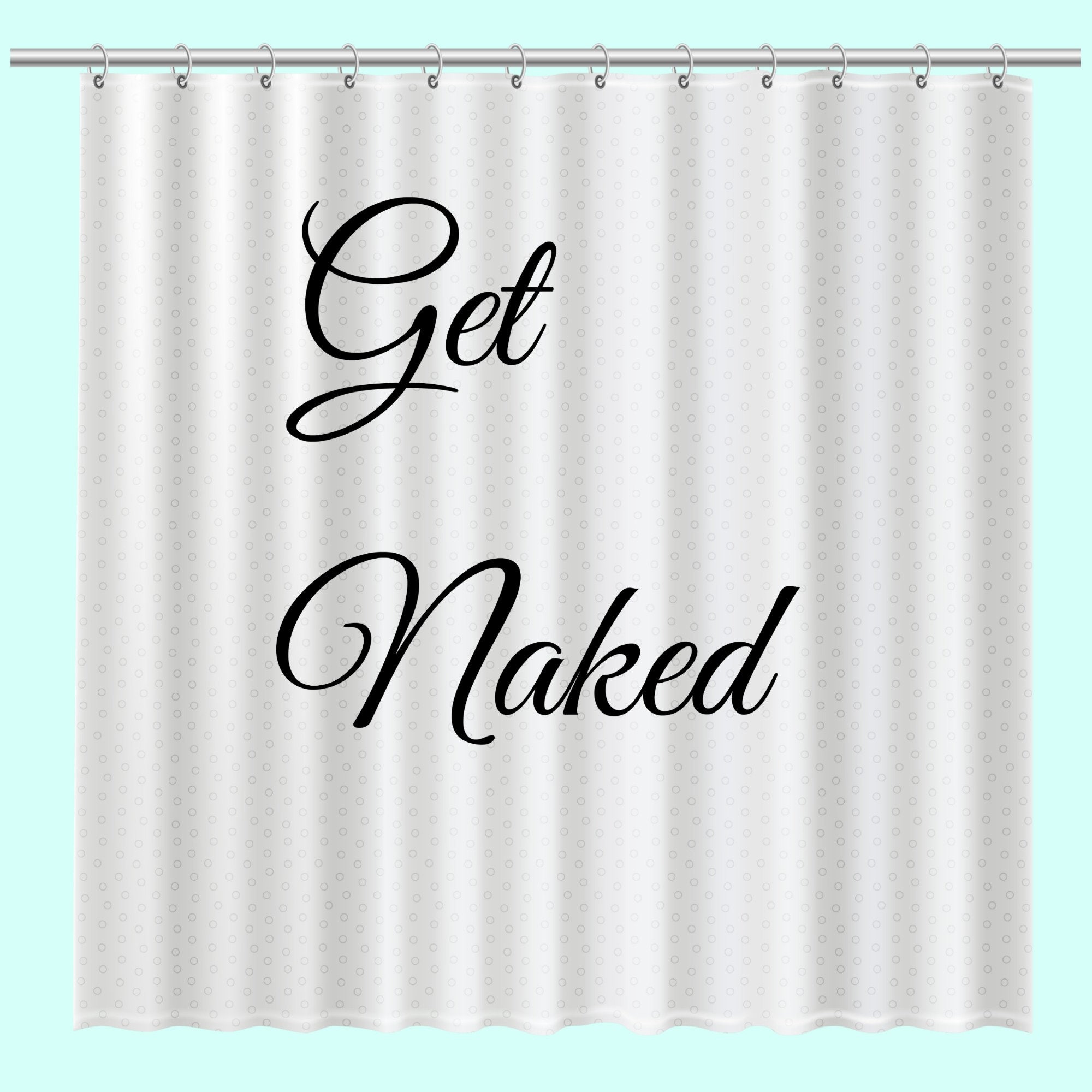 Get Naked Shower Curtain Shower Curtain With Saying Unique
