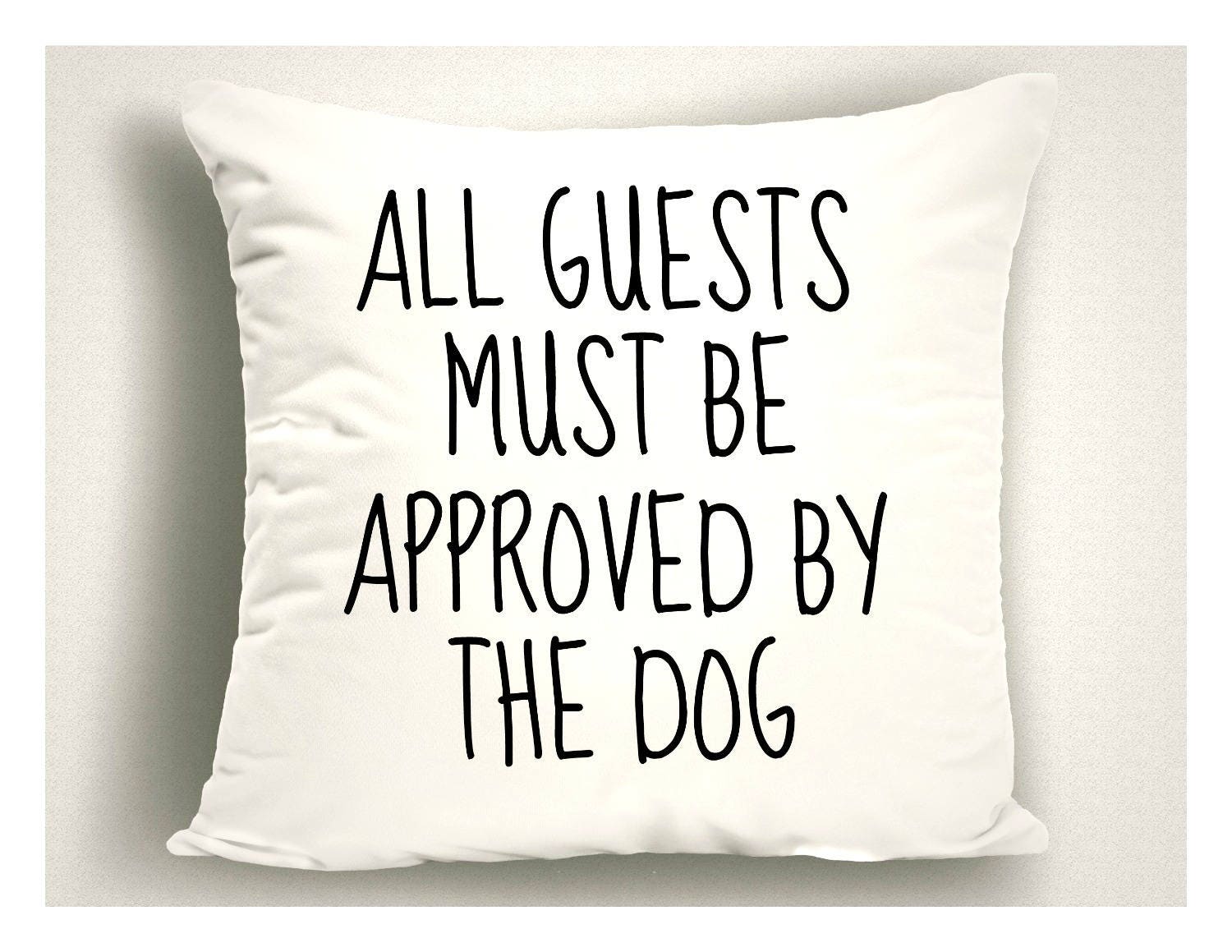 Outdoor Pillow All Guests Must Be Approved By The Dog Patio Etsy