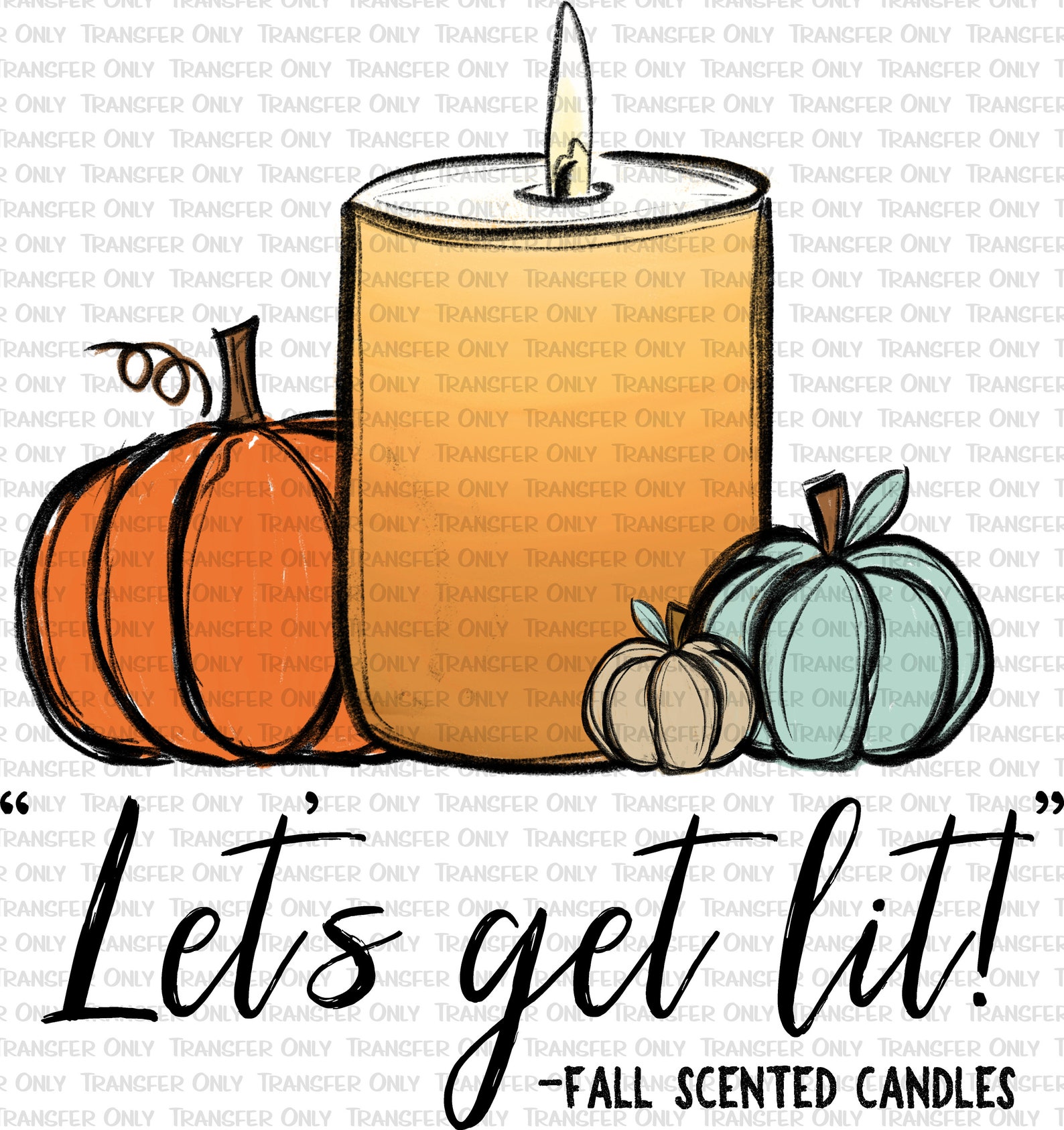 Lets Get Lit Fall Scented Candle Sublimation Transfer Shirt Etsy