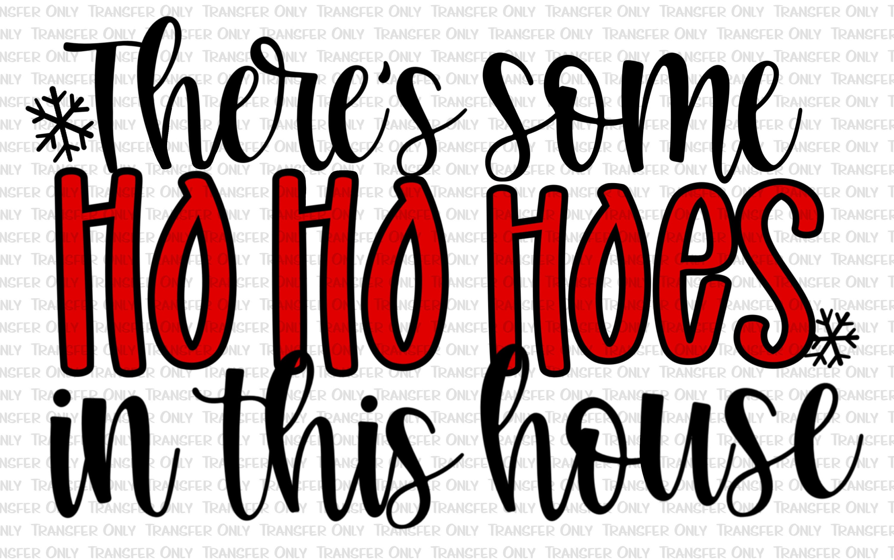 There's Some Ho Ho Hoes in This House Sublimation Transfer Etsy