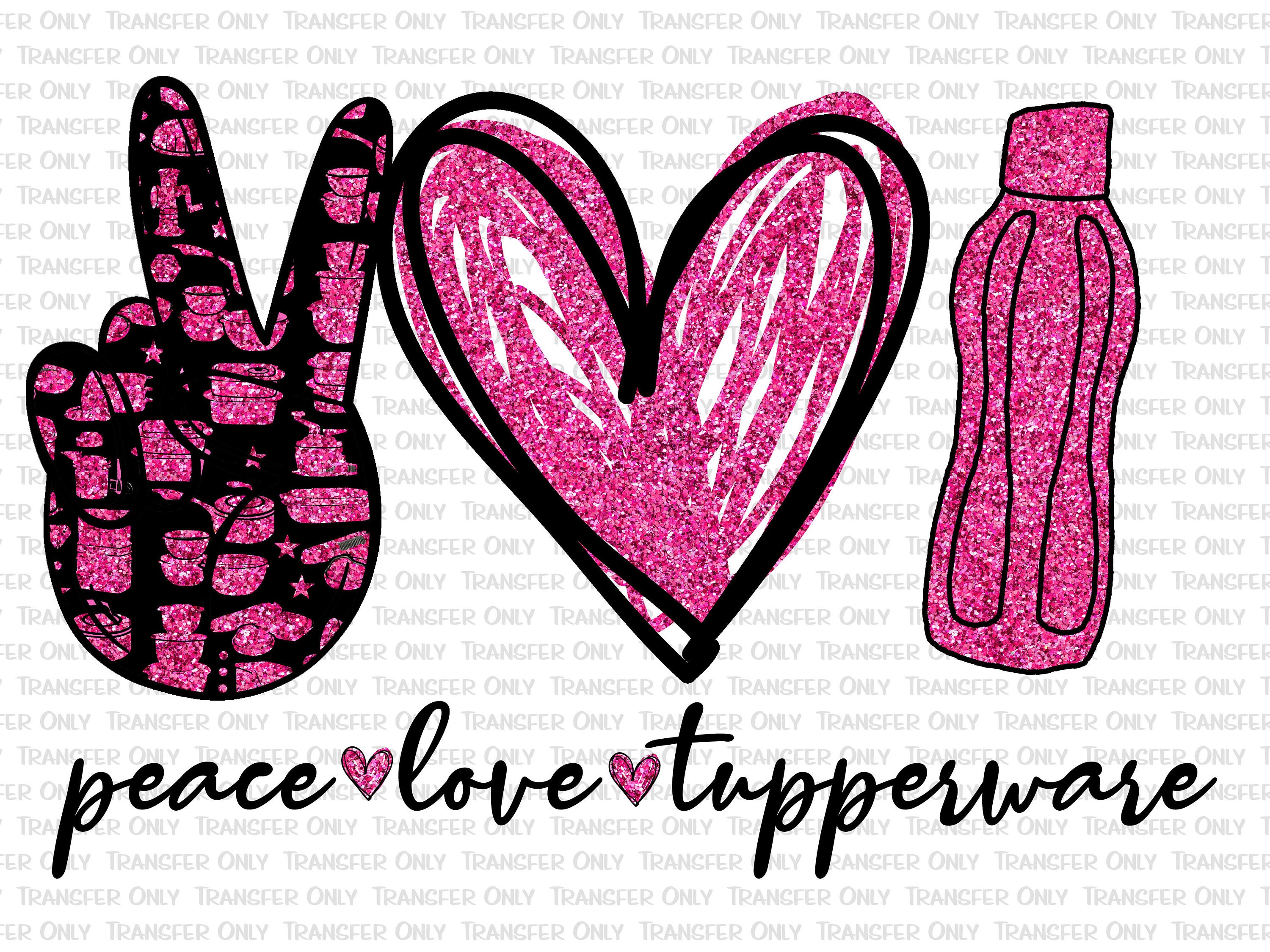 Peace Love Tupperware pink 2 Sublimation Transfer Shirt | Etsy