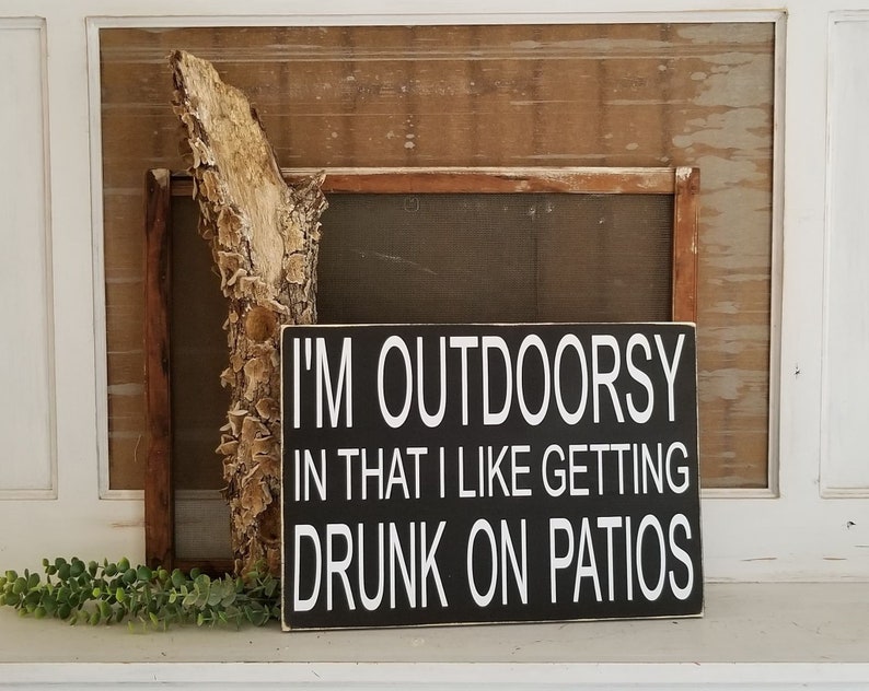 Patio Rules Sign I'm Outdoorsy In That I Like Getting Drunk On Patios