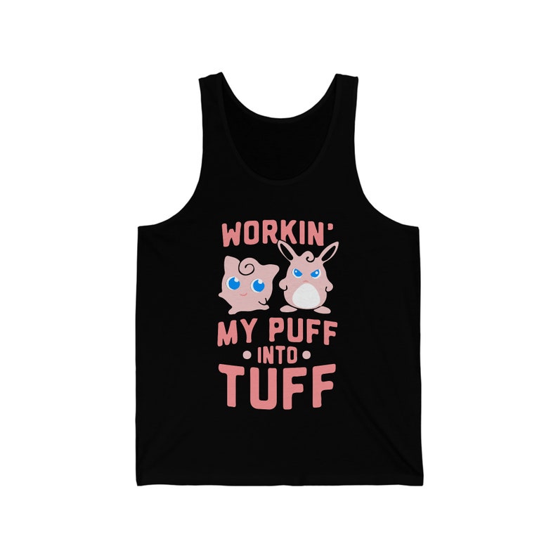 Unisex Jersey Tank Workin' My Puff Into Tuff image 1