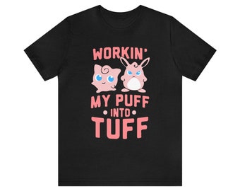 Unisex Jersey Short Sleeve Tee - Workin' My Puff into Tuff