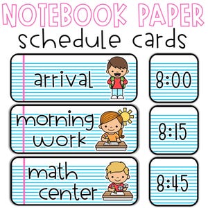 May include: Three blue and white notebook paper schedule cards with illustrations of children and times. The first card says "arrival" with an illustration of a child carrying a backpack. The second card says "morning work" with an illustration of a child writing at a desk. The third card says "math center" with an illustration of a child working on a math problem. The cards also include the times 8:00, 8:15, and 8:45.