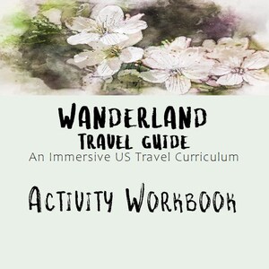 Wanderland Travel Guide - Activity Workbook - Immersive US Travel Curriculum
