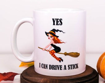 Funny Witch Coffee Mug, Yes I can Drive a Stick, Funny Halloween Gift with Cute Flying Witch, gift for Best Friend, Sarcastic Halloween Gift