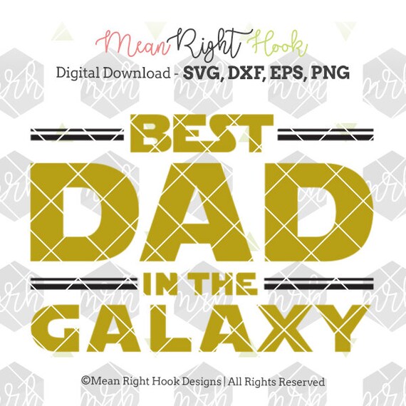 Download Best Dad In The Galaxy Svg Fathers Day Svg Dad Svg Star Etsy