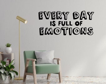 Every Day is Full of Emotions Wall Decal - Expressive Quote for back to school decor, Classroom decor, Counselor's office