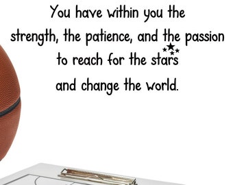 Inspirational Wall Decal - You Have Within You the Strength, the Patience, and the Passion to Reach For the Stars and Change the World