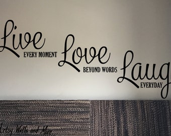 Live Love Laugh vinyl wall decal, Live every moment, Love beyond words, Laugh everyday, Live laugh love decal, Bedroom living room decal