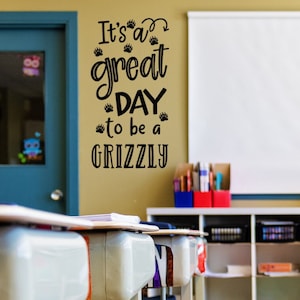 It&#39;s a great day to be a Grizzly decal, Grizzly mascot decor, Grizzly mascot decal, Classroom door Decal, School decal, school Grizzly theme