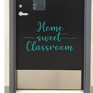 Home sweet classroom decal, Welcome to school decal, Classroom door decal, cute classroom decorations