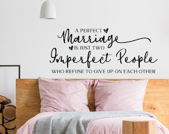 A Perfect Marriage is just two imperfect people... vinyl wall decal, Wedding quote decal, newly married bedroom decal decor, New home decal
